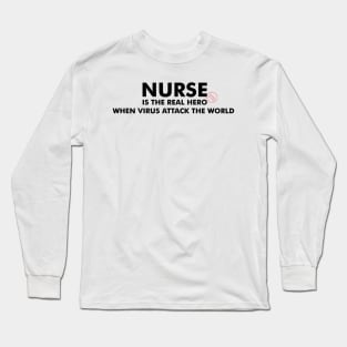 Nurse It's The Real Hero Long Sleeve T-Shirt